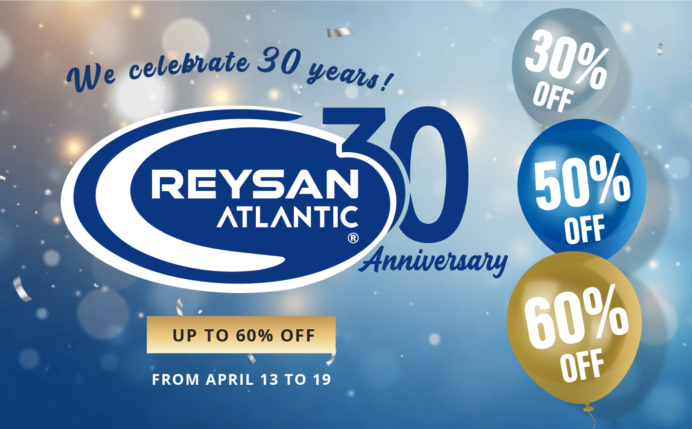 Celebrating 30 years! Up to 60% off on more than 200 selected products