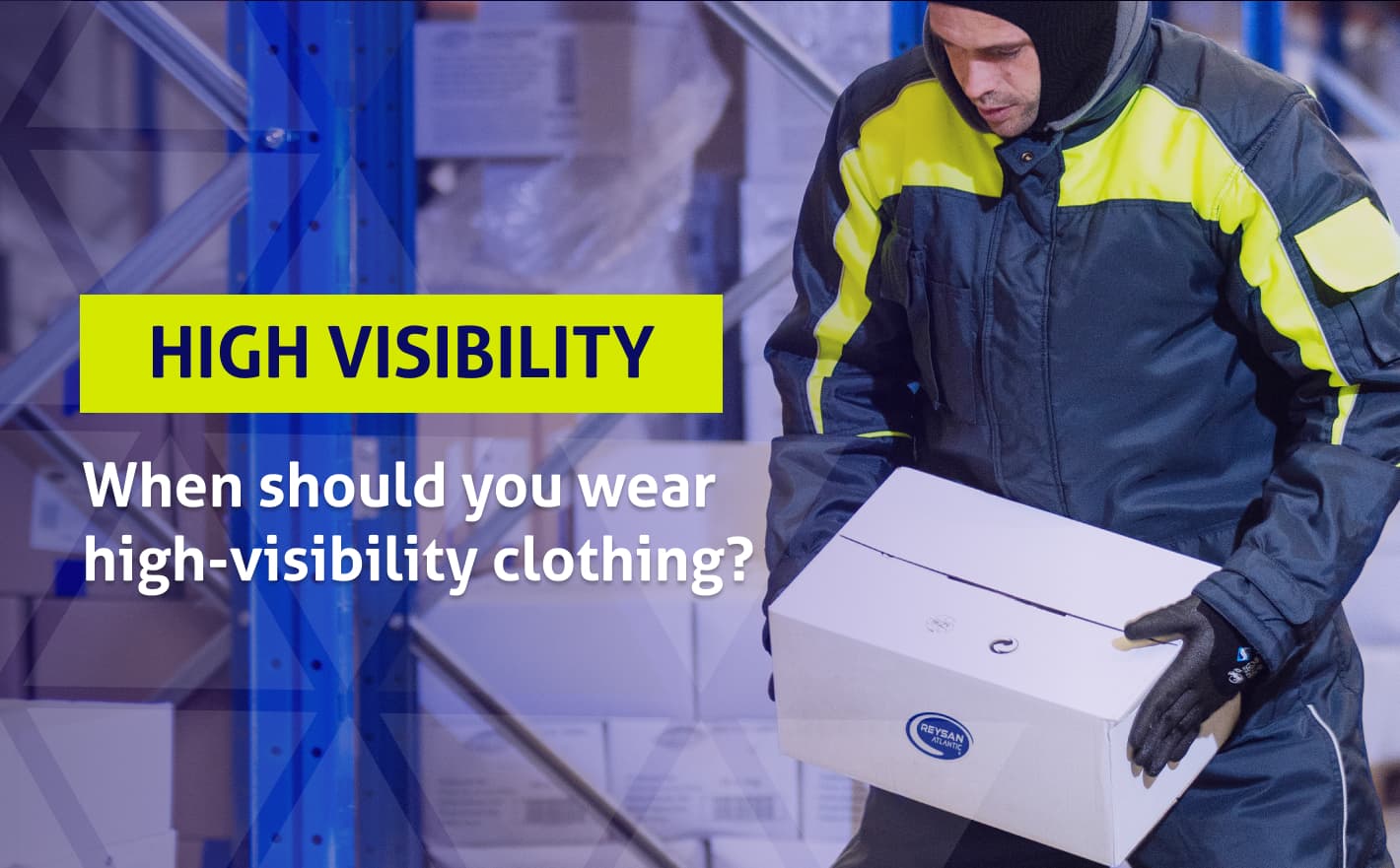 When should high-visibility clothing be used?
