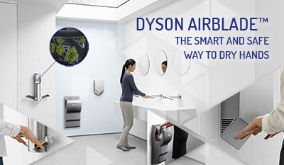 Dyson Airblade™ The smart and safe way to dry hands