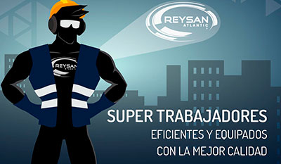 Super efficient workers and equipped with the best quality | Reysan